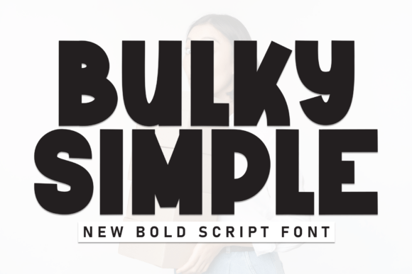 Bulky Simple: The Font That Speaks Volumes