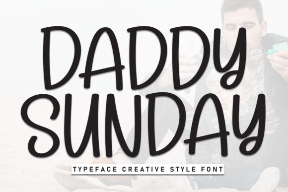 Daddy Sunday: A Font for Campaign Clarity and Warmth