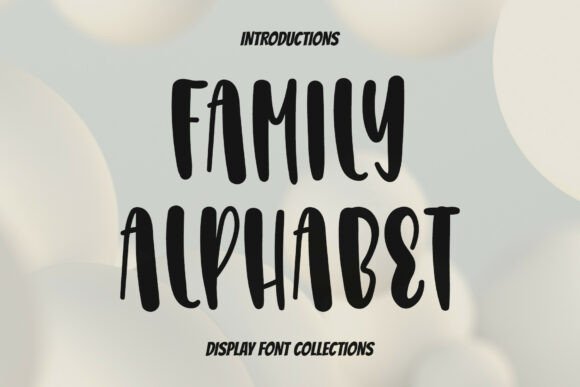 Family Alphabet: A Display Font with Personality and Purpose