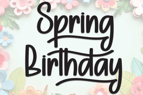 Spring Birthday Font Review: A Refreshing Choice for Branding
